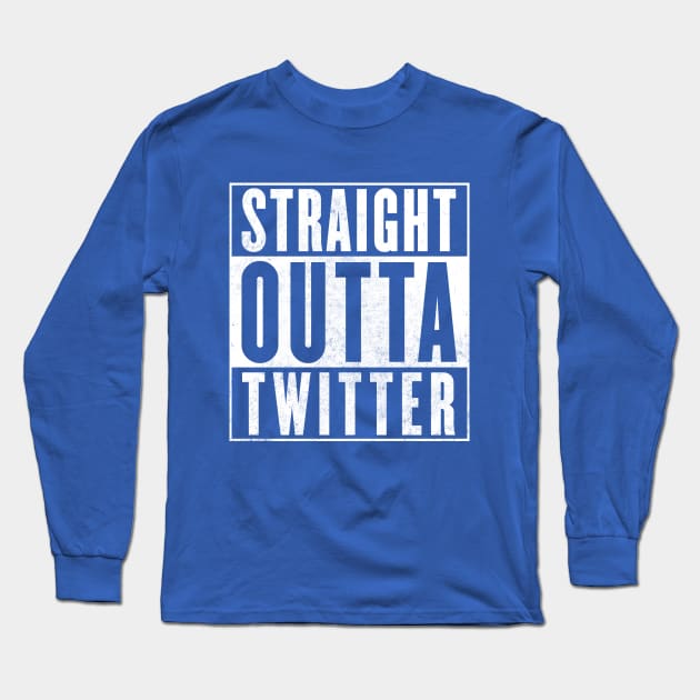 Straight Outta Twitter II Long Sleeve T-Shirt by Getsousa